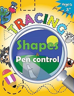 Tracing Shapes & Pen Control For Preschool: Kindergarten Tracing Workbook-..