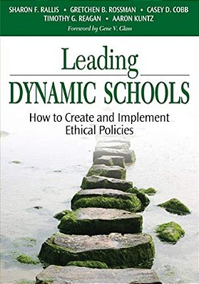Leading Dynamic Schools: How To Create And Implement Ethical Policies-..