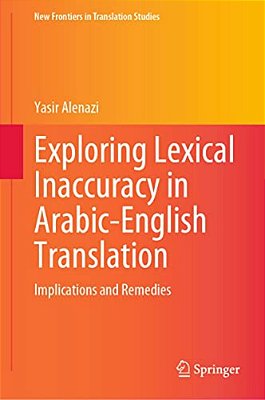 Exploring Lexical Inaccuracy In Arabic-English Translation: Implications And Remedies-..