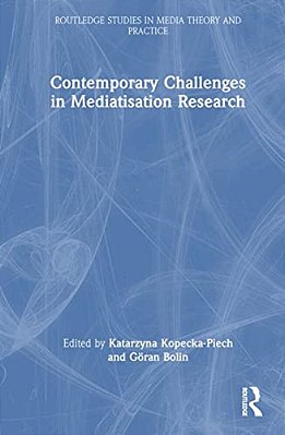 Contemporary Challenges In Mediatisation Research-..