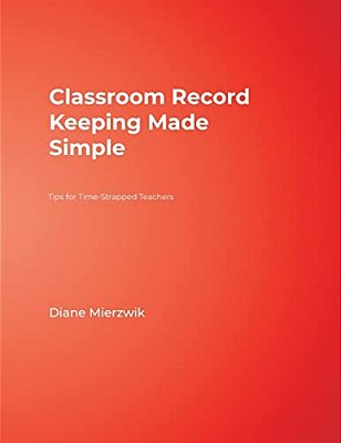 Classroom Record Keeping Made Simple: Tips For Time-Strapped Teachers-..