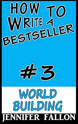 How To Write A Bestseller: World Building-..