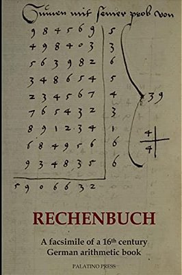 Rechenbuch: A Facsimile Of A 16Th Century German Arithmetic Book-..