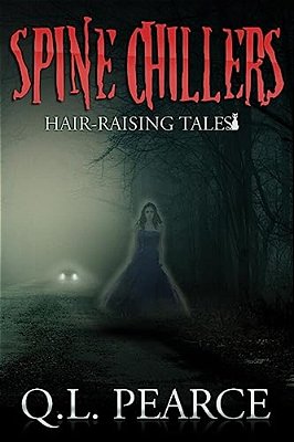 Spine Chillers: Book One: Hair-Raising Tales-..