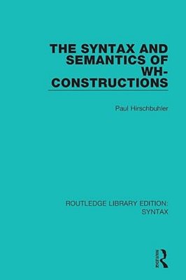 The Syntax And Semantics Of Wh-Constructions-..