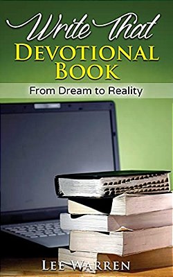 Write That Devotional Book: From Dream To Reality-..
