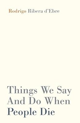 Things We Say And Do When People Die-..