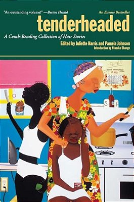 Tenderheaded: A Comb-Bending Collection Of Hair Stories-..