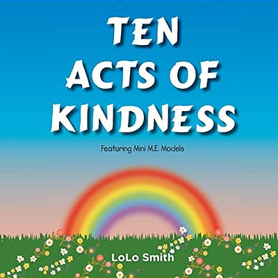 Ten Acts Of Kindness Featuring Mini M. E. Models-..