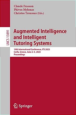 Augmented Intelligence And Intelligent Tutoring Systems: 19Th International Conference, Its 2023, Corfu, Greece, June 2-5, 2023, Proceedings-..