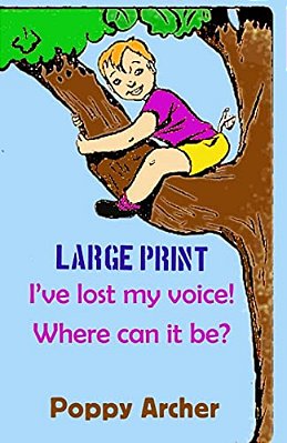 I'Ve Lost My Voice! Where Can It Be? Large Print: Children Dealing With Illness-..
