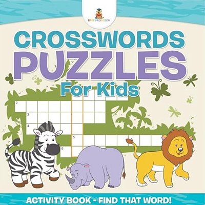 Crosswords Puzzles For Kids - Activity Book - Find That Word!-..