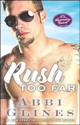 Rush Too Far: A Rosemary Beach Novel-..
