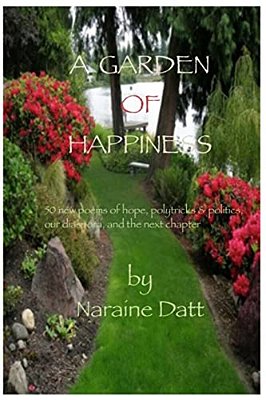A Garden Of Happiness: 50 Poems Of Hope, Our Diaspora, Politics & The Next Chapter-..
