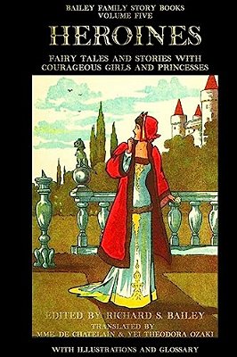 Heroines: Fairy Tales And Stories With Courageous Girls And Princesses-..
