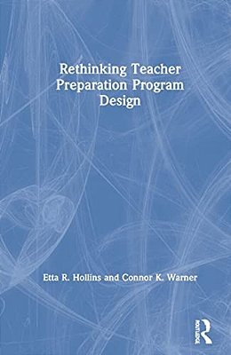 Rethinking Teacher Preparation Program Design-..
