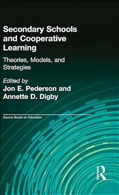Secondary Schools And Cooperative Learning: Theories, Models, And Strategies-..
