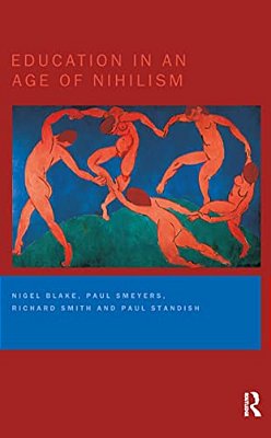 Education In An Age Of Nihilism: Education And Moral Standards-..