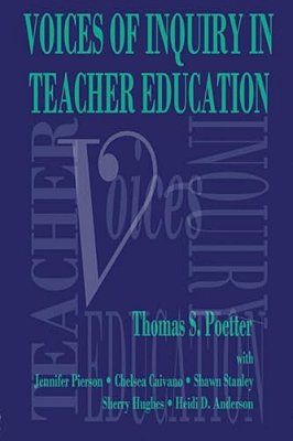 Voices Of Inquiry In Teacher Education-..