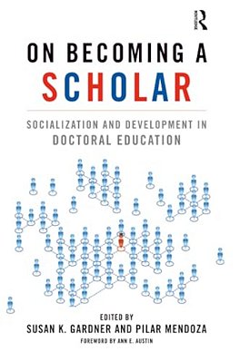 On Becoming A Scholar: Socialization And Development In Doctoral Education-..