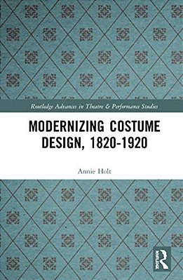 Modernizing Costume Design, 1820-1920-..