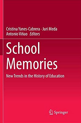 School Memories: New Trends In The History Of Education-..