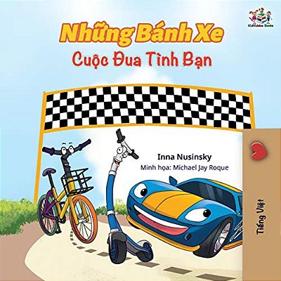 The Wheels The Friendship Race (Vietnamese Edition): Vietnamese Children's Book-..