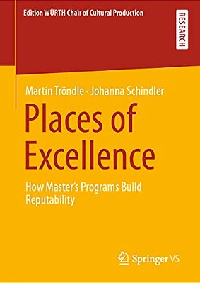 Places Of Excellence: How Master's Programs Build Reputability-..