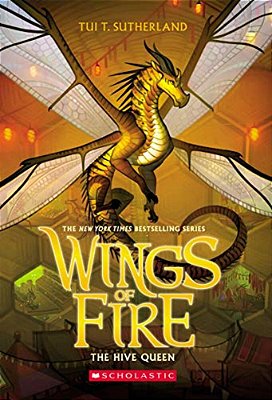 The Hive Queen (Wings Of Fire #12): Volume 12-..