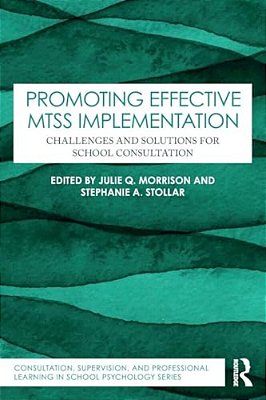Promoting Effective Mtss Implementation: Challenges And Solutions For School Consultation-..