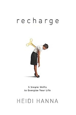 Recharge: 5 Simple Shifts To Energize Your Life-..