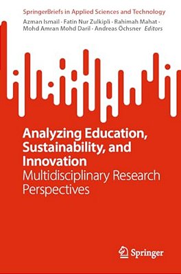 Analyzing Education, Sustainability, And Innovation: Multidisciplinary Research Perspectives-..