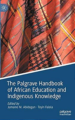 The Palgrave Handbook Of African Education And Indigenous Knowledge-..