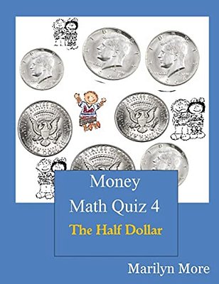 Money Math Quiz Book 4: The Half Dollar-..