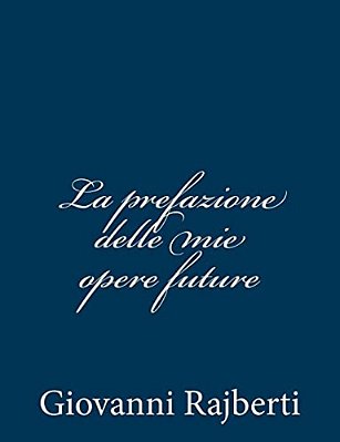 La Prefazione Delle Mie Opere Future-..