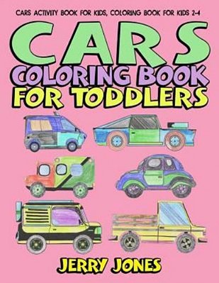 Cars Coloring Book For Toddlers: Cars Activity Book For Kids, Coloring Book For Kids 2-4-..