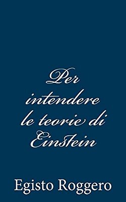Per Intendere Le Teorie Di Einstein-..