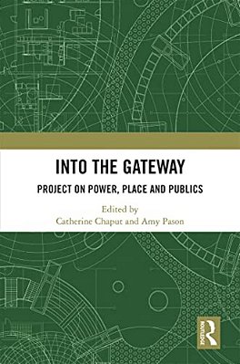 Into The Gateway: Project On Power, Place And Publics-..