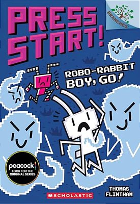 Robo-Rabbit Boy, GO!: A Branches Book (Press Start! #7): Volume 7-..