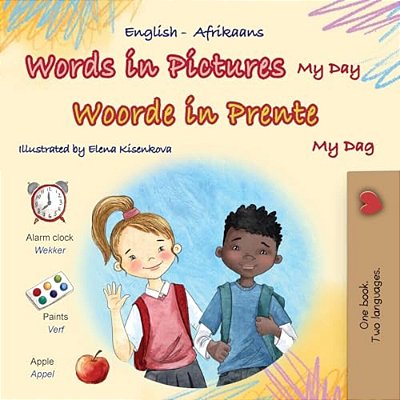 Words In Pictures - My Day (English Afrikaans Bilingual Children's Book)-..