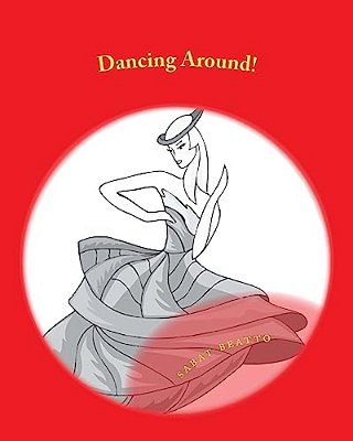 Dancing Around!: Coloring Book For Everyone-..