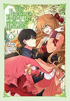 Why Raeliana Ended Up At The Duke's Mansion, Vol. 2: Volume 2-..