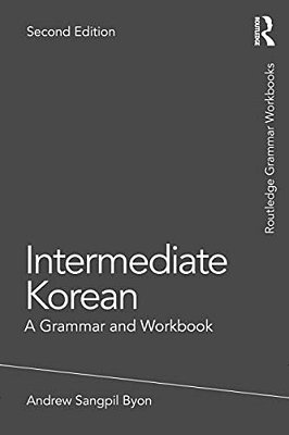 Intermediate Korean: A Grammar And Workbook-..