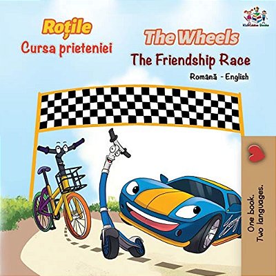 The Wheels The Friendship Race (Romanian English Bilingual Book)-..