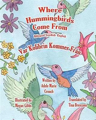 Where Hummingbirds Come From Bilingual Swedish English-..