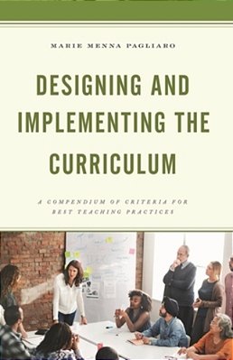 Designing And Implementing The Curriculum: A Compendium Of Criteria For Best Teaching Practices-..