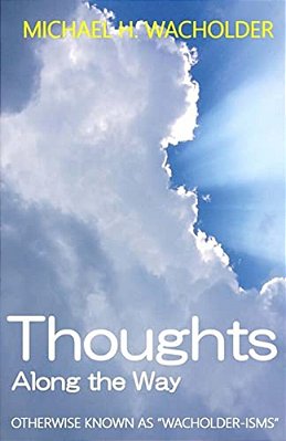 Thoughts Along The Way: Otherwise Known Aswacholder-Isms-..