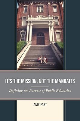 It's The Mission, Not The Mandates: Defining The Purpose Of Public Education-..