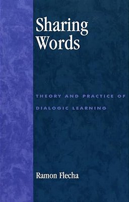 Sharing Words: Theory And Practice Of Dialogic Learning-..