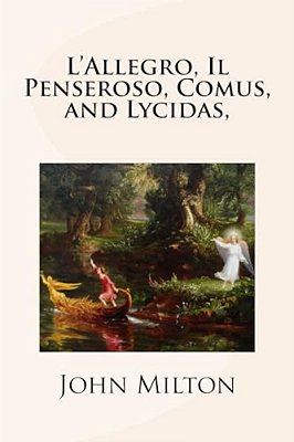 L'Allegro, Il Penseroso, Comus, And Lycidas,-..